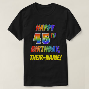 T-shirt Rainbow Look HAPPY 45E ANNIVERSAIRE + Nom personna