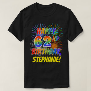 T-shirt Rainbow Look HAPPY 62E ANNIVERSAIRE; Fireworks + N