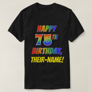 T-shirt Rainbow Look HAPPY 75E ANNIVERSAIRE + Nom personna