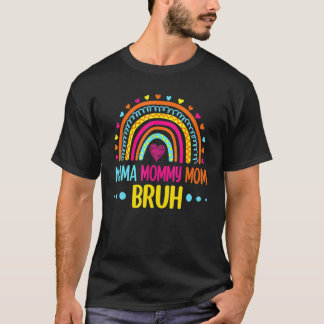 T-shirt Rainbow Mama Maman Maman Bruh Fête des Mères 2022