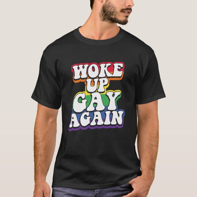 T-shirt Rainbow s'est réveillé Gay Pride à nouveau (Devant)