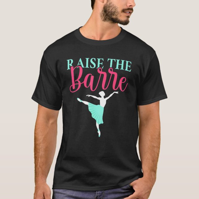 T-shirt Raise the Barre Dancing Ballet (Devant)