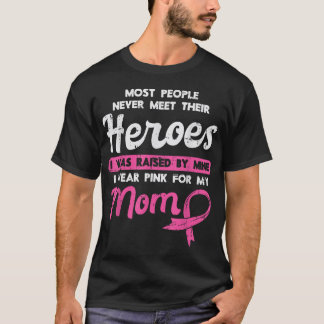 T-shirt Raised By My Heroe Pink For Mom Breast Cancer 