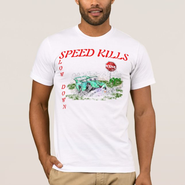 T-shirt Ralentir La Vitesse Tue (Devant)