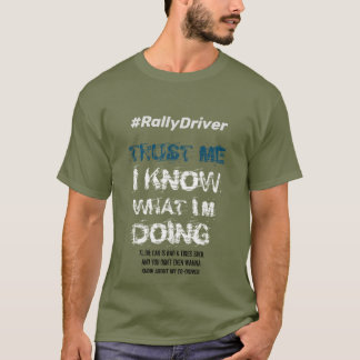 T-shirt #RallyDriver - Faites-moi confiance que je connais