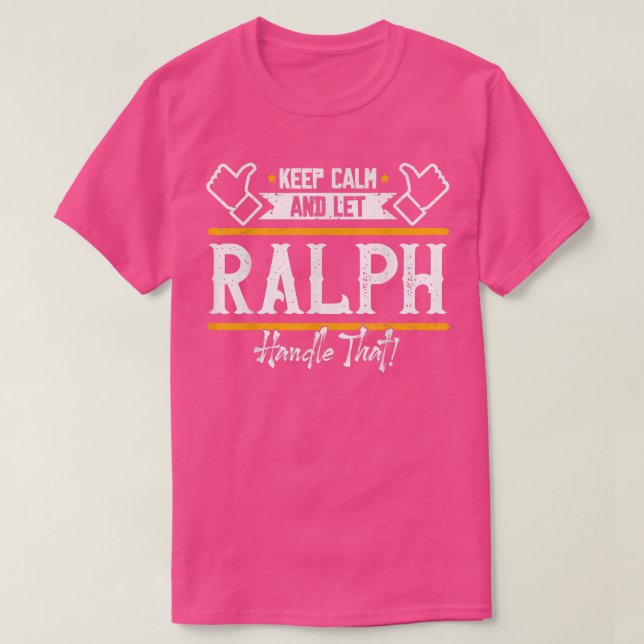 T-shirt RalphKeep Calm and let Ralph handle that  (Design devant)