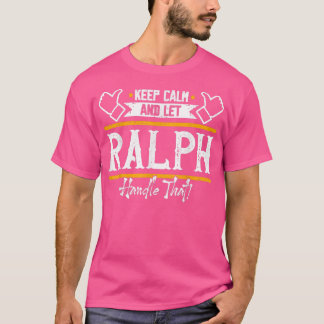T-shirt RalphKeep Calm and let Ralph handle that 