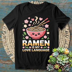 T-shirt Ramen Is My Love Language - Cosy Foodie Vibes