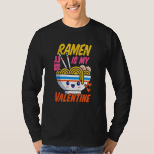 T-shirt Ramen is My Valentine Funny Noodles Valentine's Da