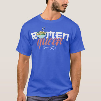 T-shirt Ramen Noodle Bowl Love Japanese Kawaii Queen Ramen