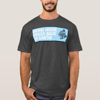 T-shirt Ramenez les prix de la maison sur terre