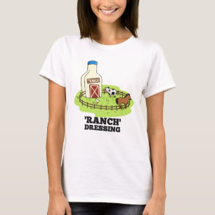 T-shirt Ranch Dressing Funky Food Pun