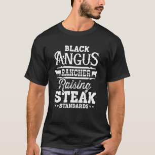 T-shirt Rancher Black Angus Raising Steak Standards