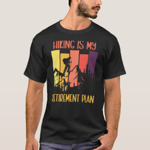 T-shirt Randonnée est mon régime de retraite Retraité Hike