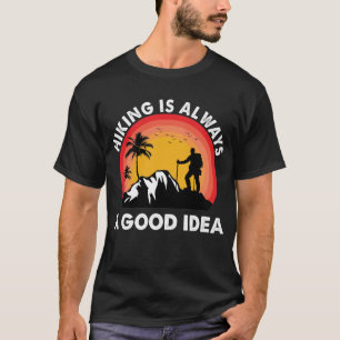 T-shirt Randonnée Est Toujours Une Bonne Idée Randonnée À 