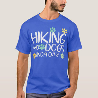 T-shirt Randonnée Et Chiens Kinda Day Shirt Puis-Je Pet Vo