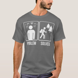 T-shirt Randonnée Problème résolu Hiker cadeau cadeau Prem