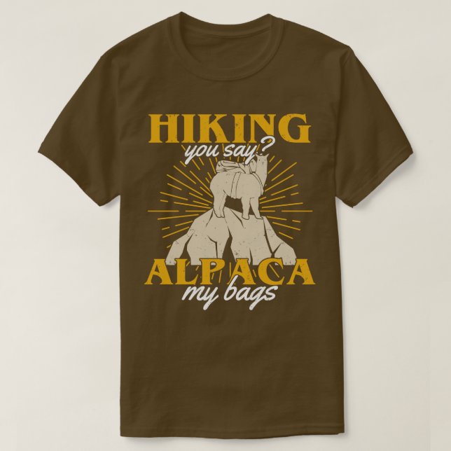 T-shirt Randonnée Vous Dites Alpaca Mes Sacs Hiker Cadeau (Design devant)