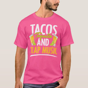 T-shirt Rap Edm Hip-hop Rappeur Tacos Tequila Et Musique T