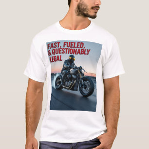 T-shirt Rapide, Alimenté, & De légalité discutable – T-Shi