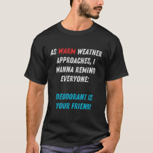 T-shirt Rappel météorologique chaud Déodorant obligatoire 