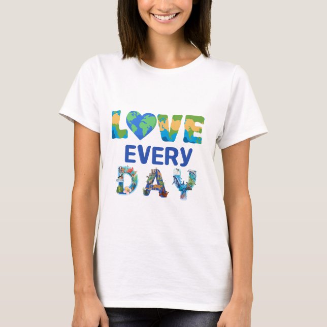 T-shirt Rapprocher la Terre d'amour tous les jours (Devant)