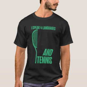 T-shirt Raquette du joueur de tennis Je parle 4 langues An