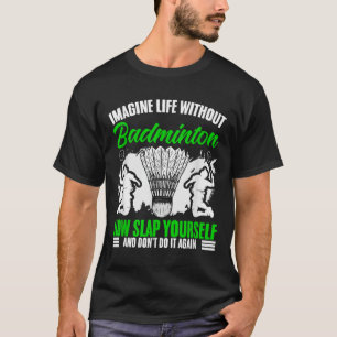 T-shirt Raquette Navette Sport Loisir Vie Sans Badminton