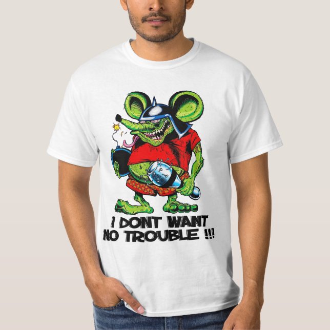 T-shirt Rat Fink Je ne veux pas de problème (Devant)