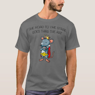 T-shirt Rat King The Road to the Strap Goes Thru The