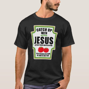 T-shirt Rattraper Jésus Condiments Religieux Pour Christ