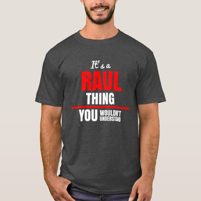 T-shirt Raul chose que vous ne comprendriez pas nom (Devant)