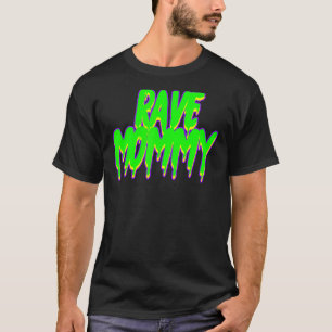 T-shirt Rave Mommy Techno Rave Festival Party EDM Dance Ba