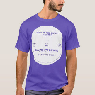 T-shirt Raving I Raving Shut Up And Dance