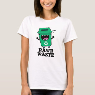 T-shirt Rawer Déchets Drôle Garbage Pun