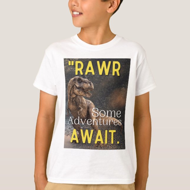T-SHIRT RAWR QUELQUES AVENTURES ATTENDENT (Devant)