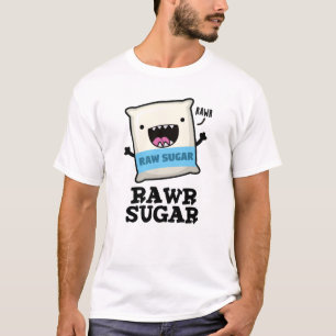 T-shirt Rawr Sugar Funny Food Pun