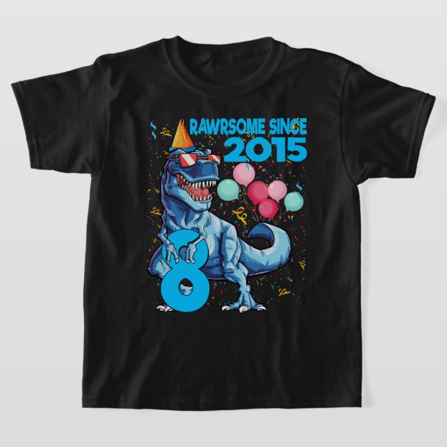 T-shirt Rawrsome depuis 2015 8e anniversaire Dinosaur T Re (Poser)
