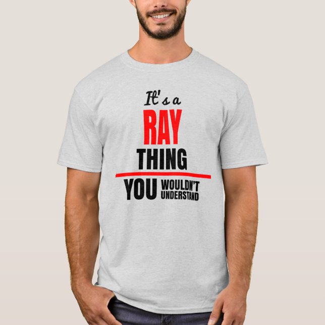 T-shirt Ray, tu ne comprendrais pas le nom (Devant)