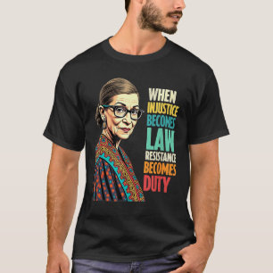 T-shirt Rbg Quand L'Injustice Devient La Résistance À La L