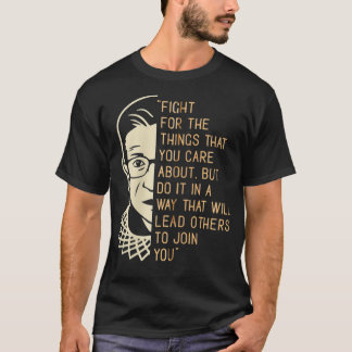 T-shirt RBG Ruth Bader Ginsberg Lutte Pour Les Choses Que 