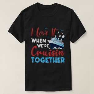T-shirt RD Cruise Shirt, I Love It When We are Cruising