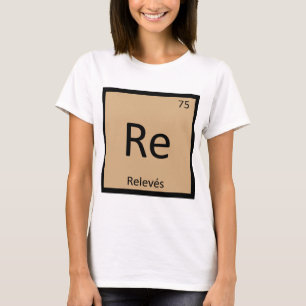 T-shirt Re - Retourne le symbole de table périodique de la