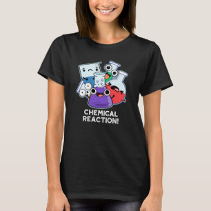 T-shirt Réaction chimique drôle Chimie Pun Dark BG