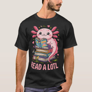 T-shirt Read A Lotl Axolotl Books