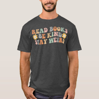 T-shirt Read Books Be Kind Stay Weird Funny Book Lover Vin