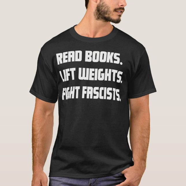 T-shirt Read Books Lift Weights Fight Fascists Reading Act (Devant)