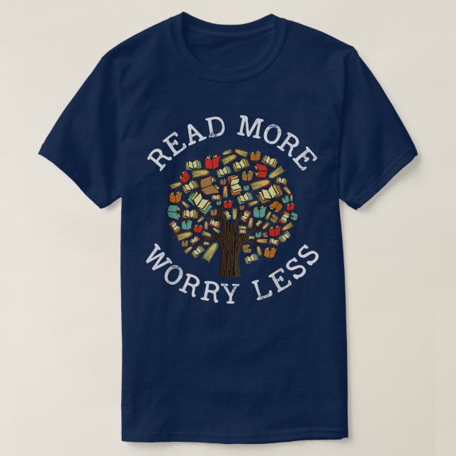 T-shirt Read More Worry Less Books Tree Books Readi (Design devant)