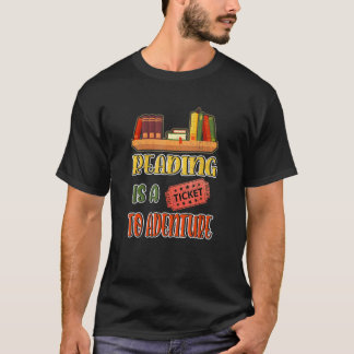 T-shirt Reading Is A Ticket To Adventure Books Reader