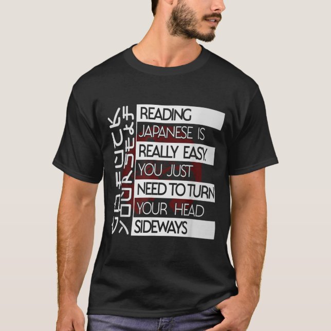 T-shirt Reading Japanese Is Easy Turn Head Sideways Funny  (Devant)
